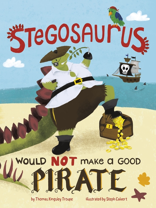 Cover image for Stegosaurus Would NOT Make a Good Pirate